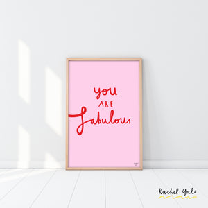 You are Fabulous Art Print - A4, unframed, planet-friendly materials